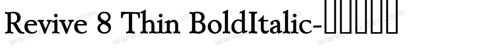 Revive 8 Thin BoldItalic字体转换